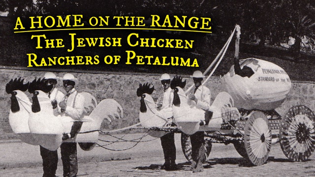 A Home on the Range: The Jewish Chicken Ranchers of Petaluma