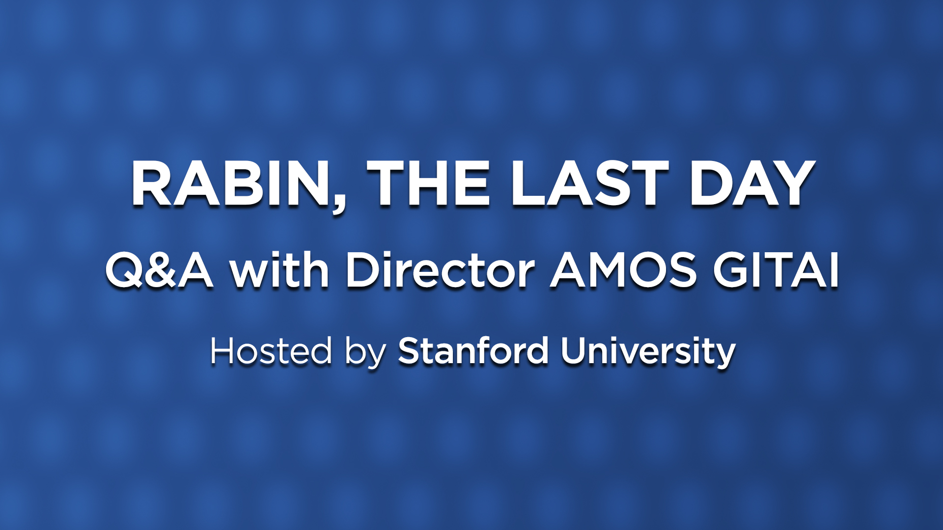 Rabin, The Last Day | Q&A with Writer/Director Amos Gitai