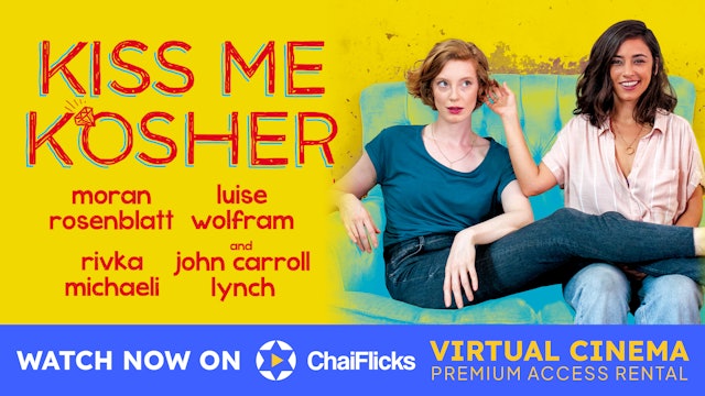 Kiss Me Kosher | ChaiFlicks Virtual Cinema
