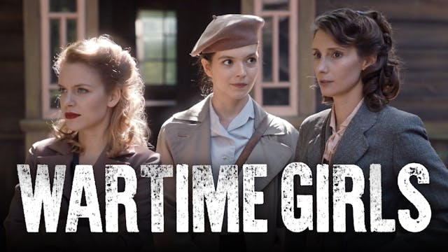 Episode 6 | Wartime Girls (Season 4)