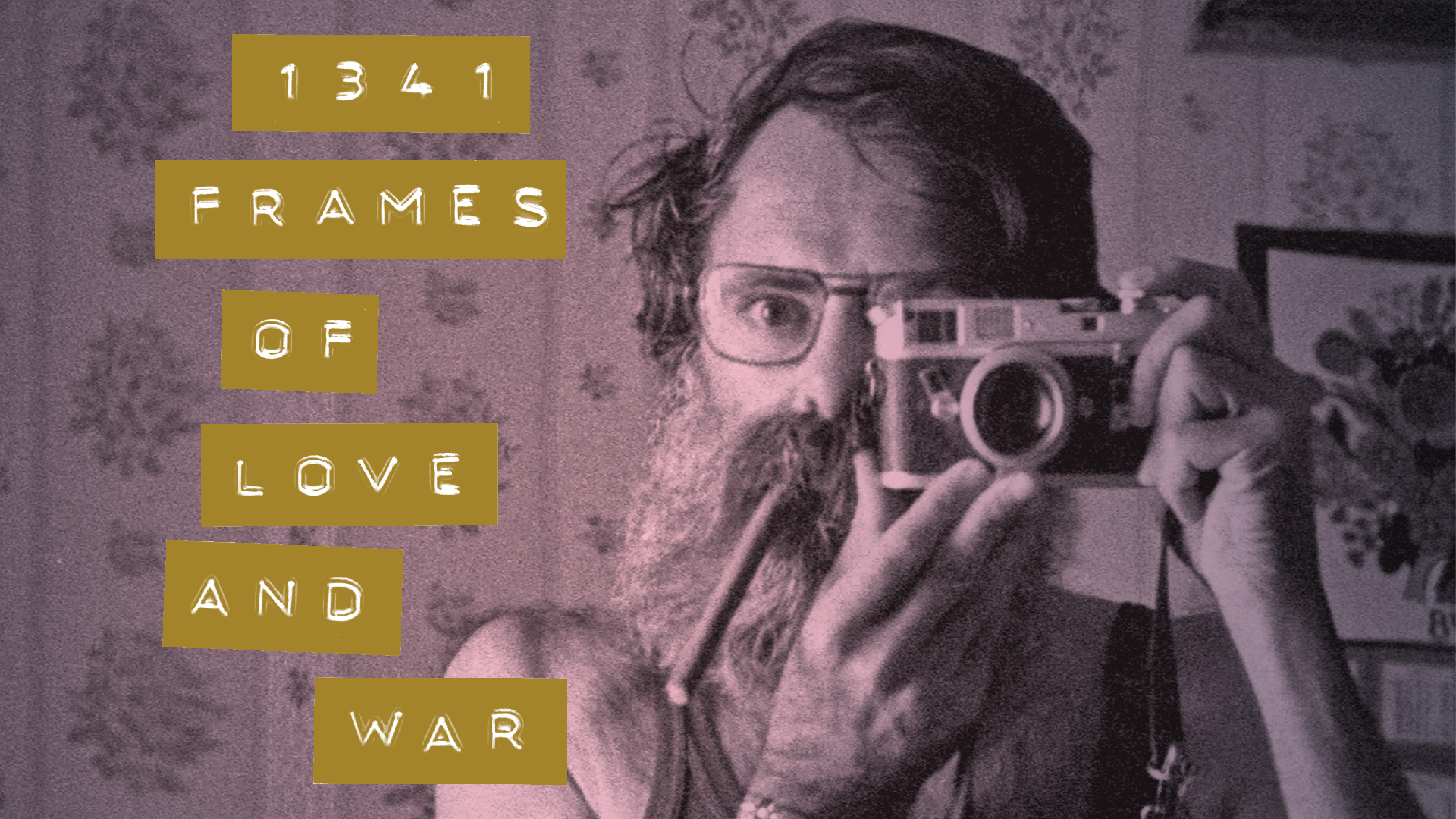 1341 Frames of Love and War