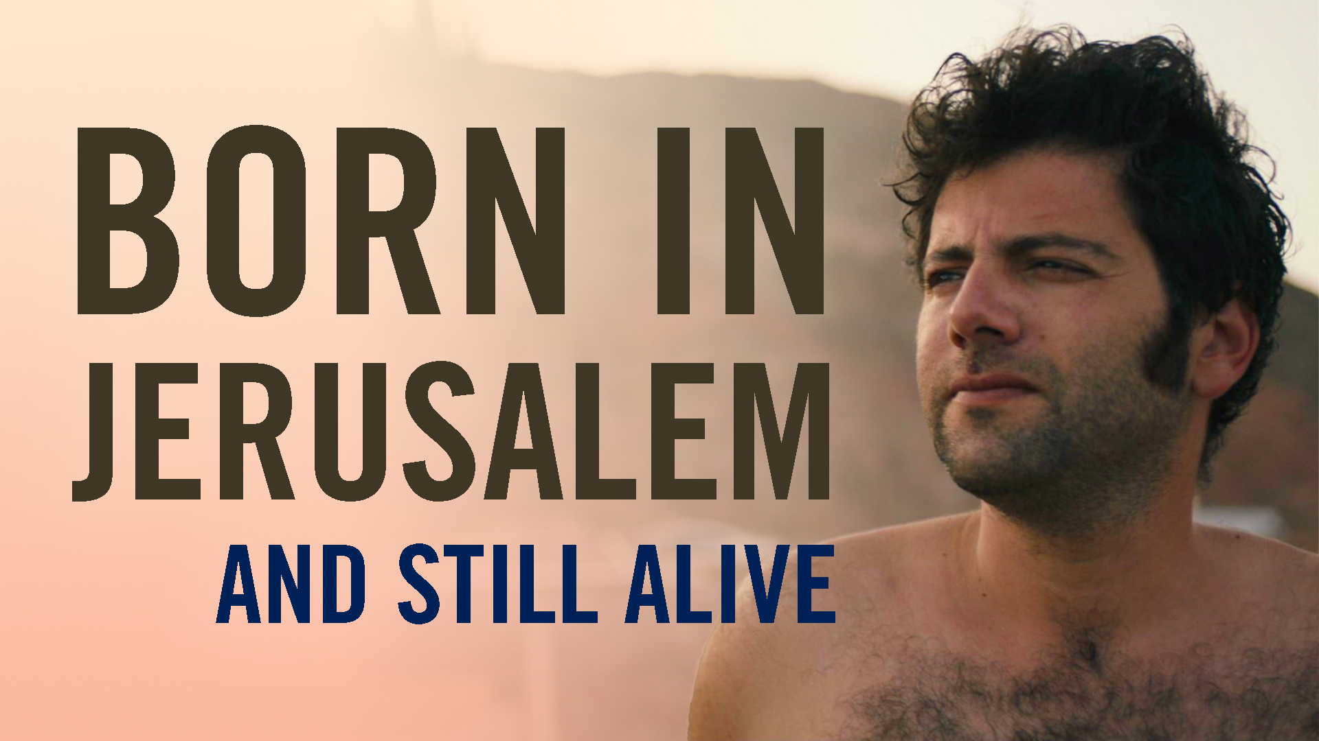 Born in Jerusalem and Still Alive