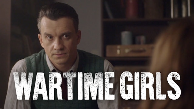 Episode 4 | Wartime Girls (Season 1)