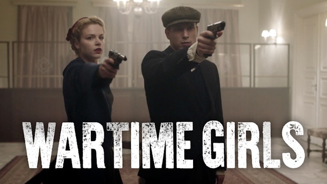 Episode 11 | Wartime Girls (Season 2)
