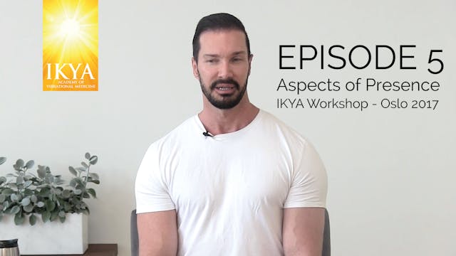 Aspects of Presence - Episode 5