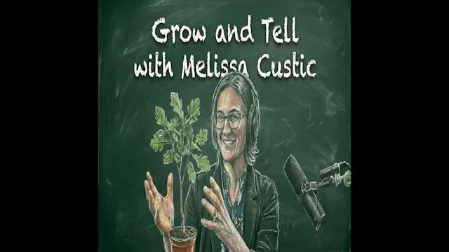 Grow & Tell Episode 6: Jillyan MacMorris