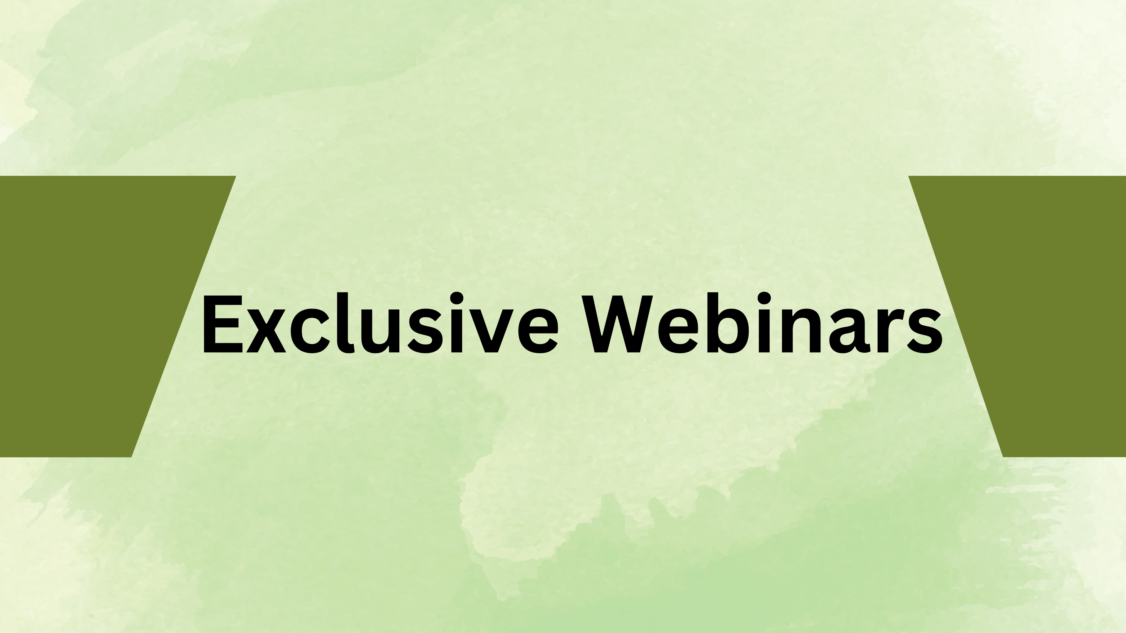 Exclusive Webinars