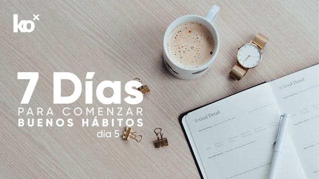 7 días para comenzar buenos hábitos |...