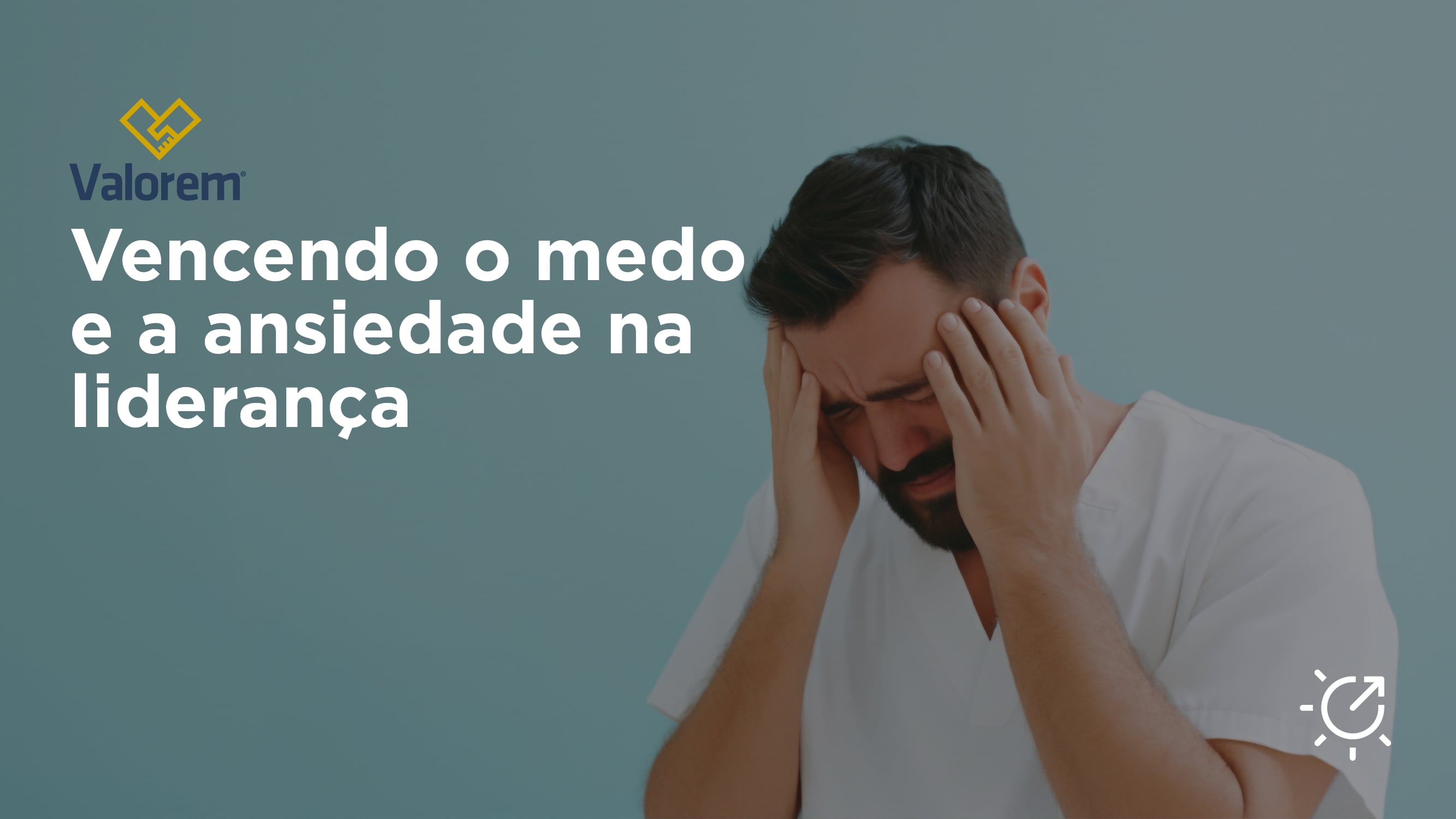 Overcoming Fear and Anxiety in Leadership