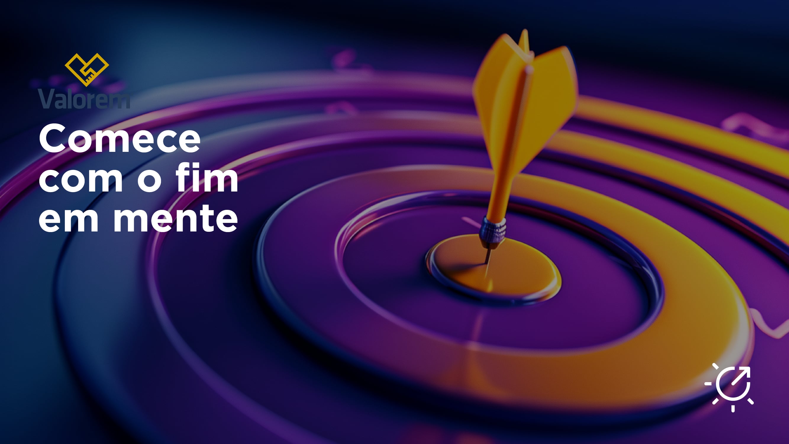 Begin with the end in mind