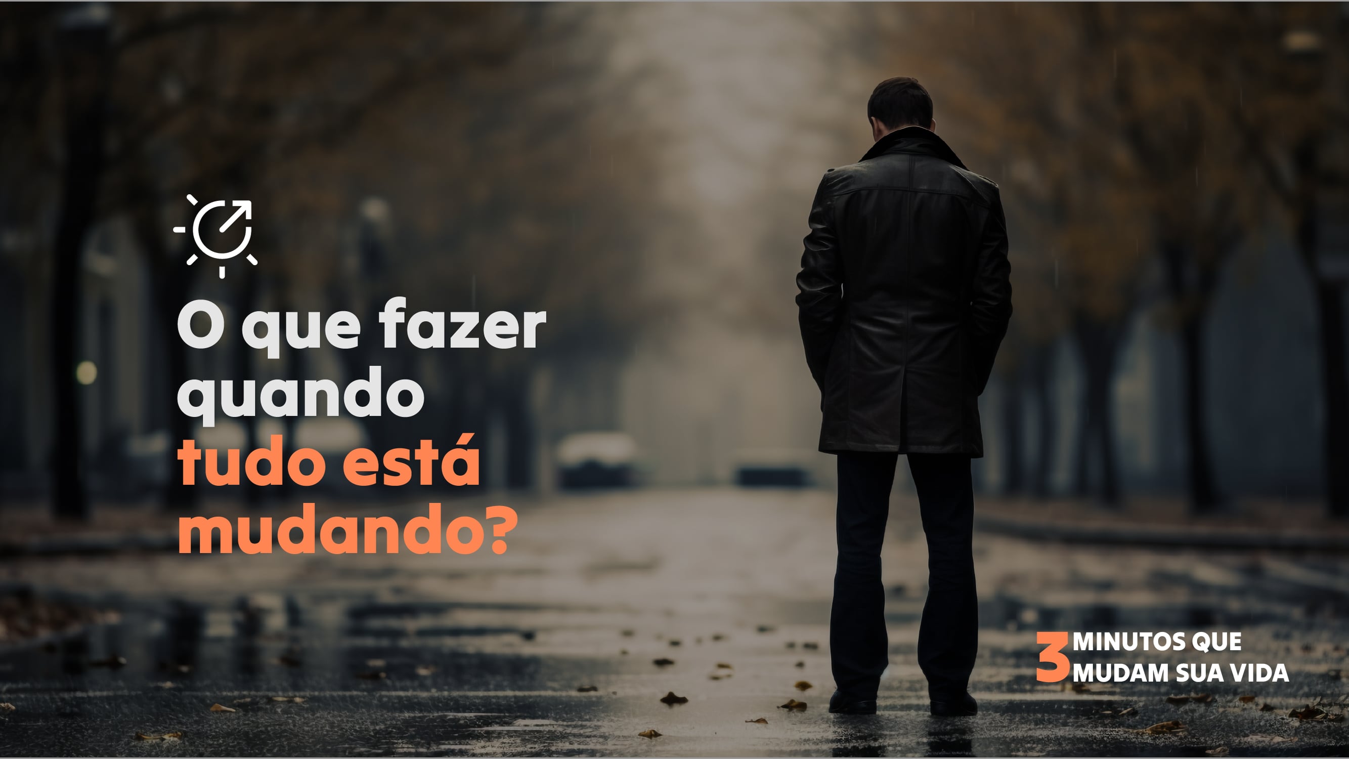 What do you do when everything changes?