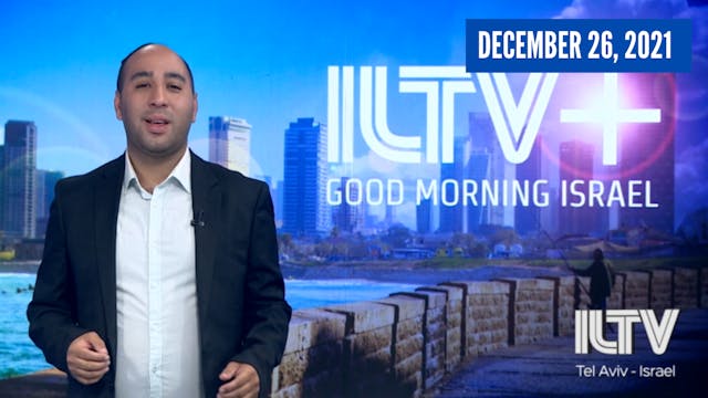 Good Morning Israel- December 26, 2021