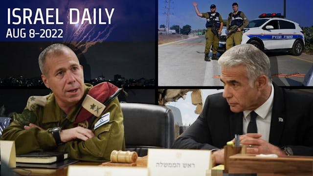 Your News From Israel- August 08, 2022