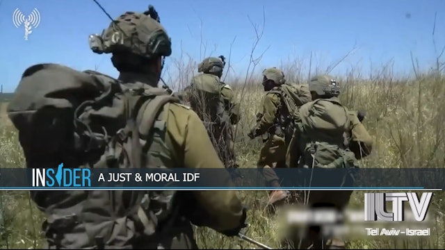 ILTV Insider- June 14, 2022 -   A just & moral IDF