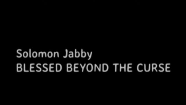 BLESSED BEYOND THE CURSE - SOLOMON JABBY