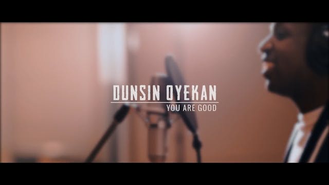 YOU ARE GOOD - DUNSIN OYEKAN