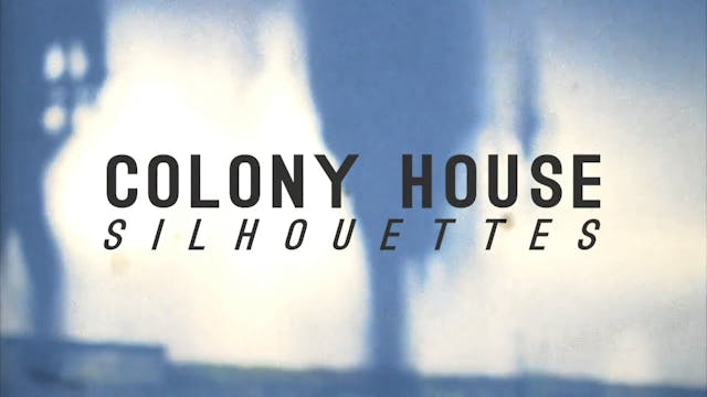 SILHOUETTES - COLONY HOUSE 