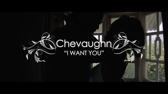 I WANT YOU - CHEVAUGHN