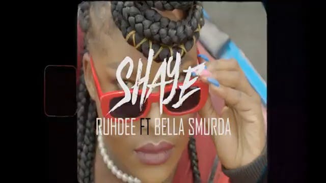 SHAYE - BELLA SHMURDA Feat RUHDEE