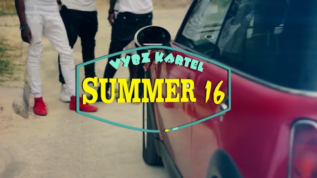 SUMMER 16 - VYBZ KARTEL