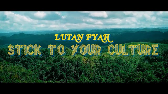 STICK TO CULTURE - LUTAN FYAH