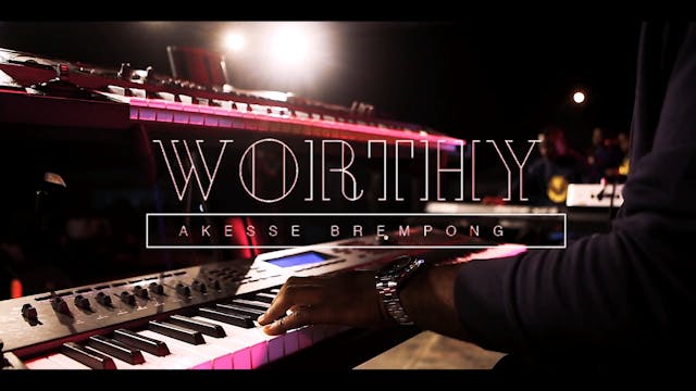 WORTHY (LIVE) - AKESSE BREMPONG