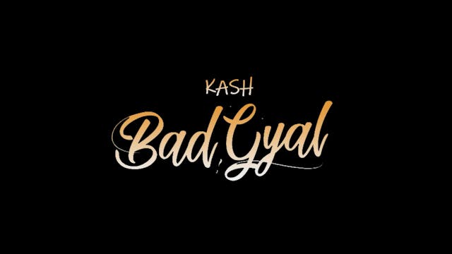 BAD GYAL - KASH