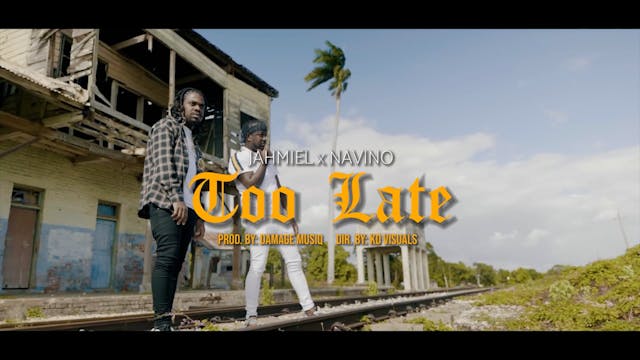 TOO LATE - JAHMIEL Feat NAVINO 