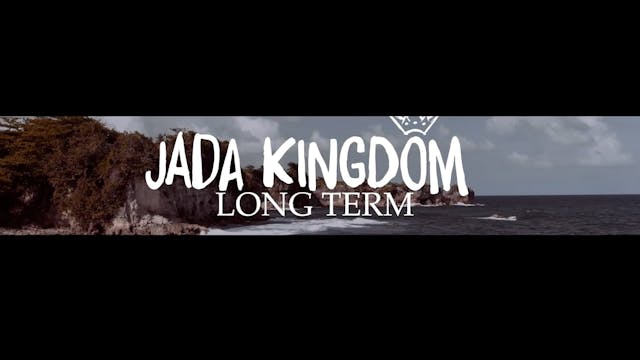 LONG TERM - JADA KINGDOM