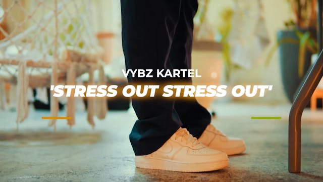 STRESS OUT, STRESS OUT - VYBZ KARTEL