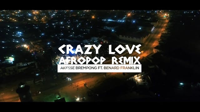 CRAZY LOVE (AFRO POP REMIX) - AKESSE ...