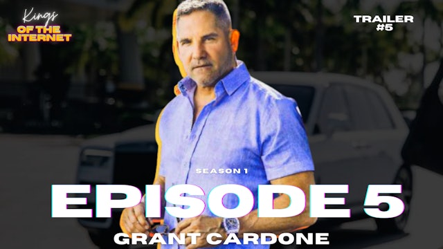 GRANT CARDONE: Kings Of The Internet | Trailer #5 '10X MY LIFE' 