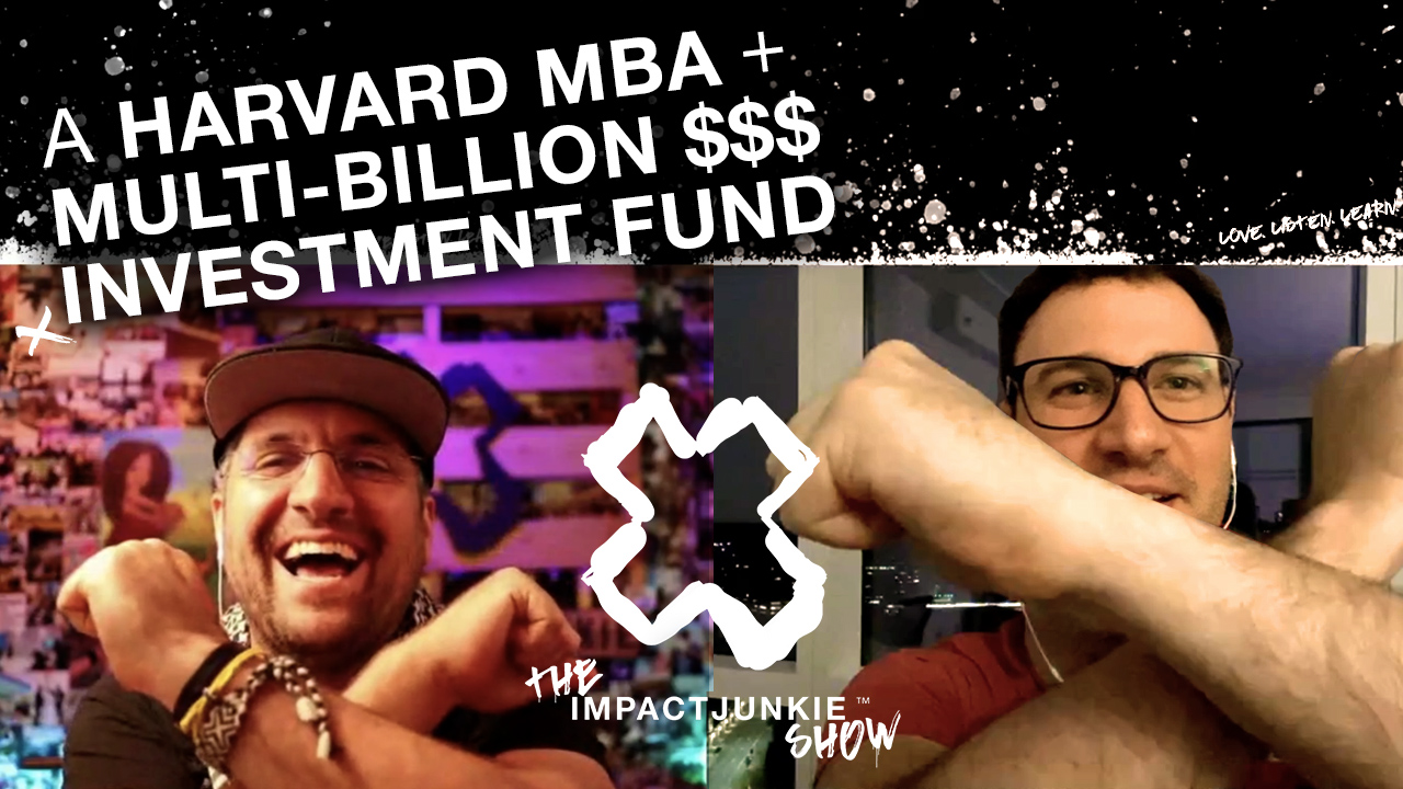 Impact investing billions with Joe Pasqualichio - Harvard MBA + Fund Manager