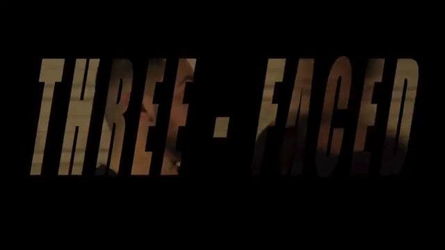 Three-Faced • Trailer