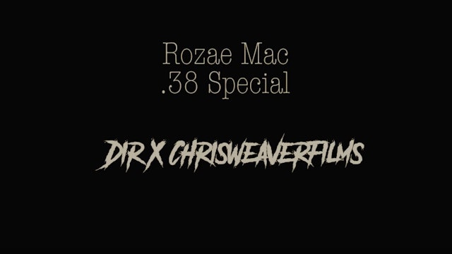.38 Special • Rozae Mac