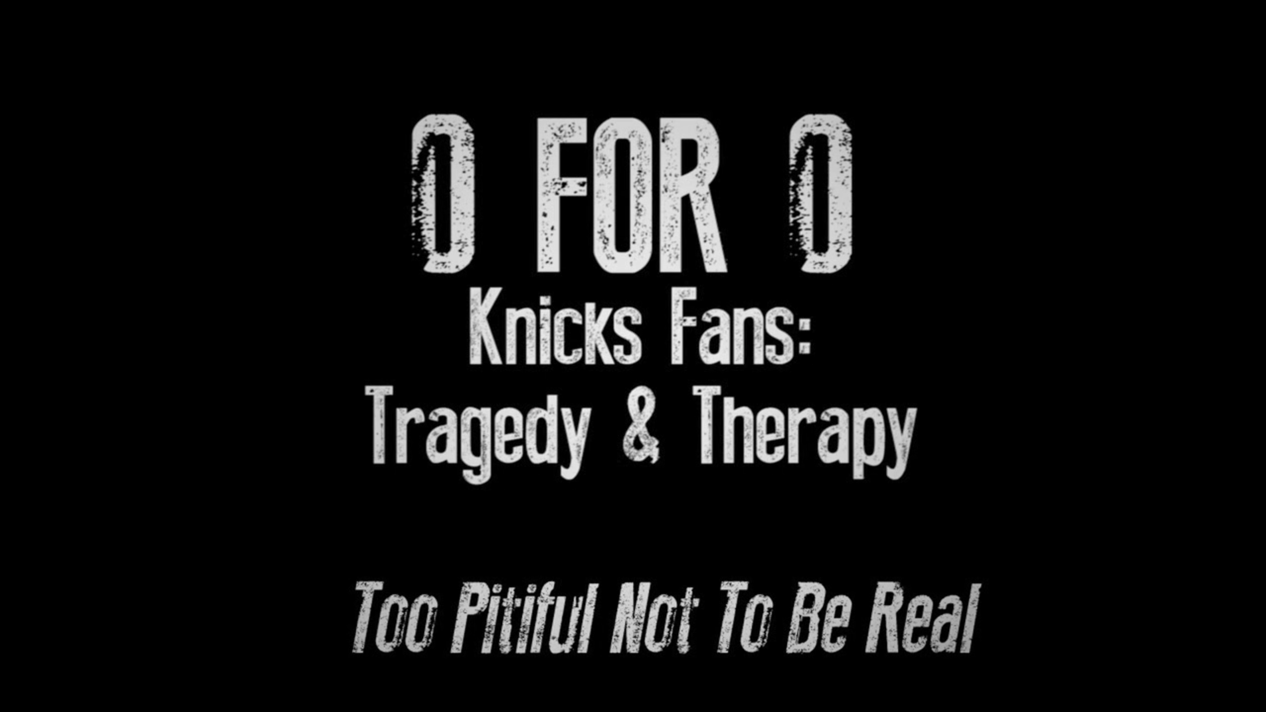 0 for 0: Knicks Fans • Tragedy & Therapy • Trailer