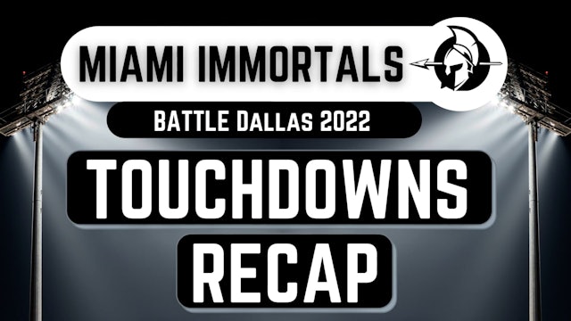Miami Immortals Touchdowns - Battle7v7 Dallas, 2022 Season