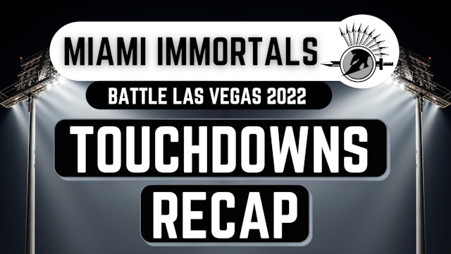 Miami Immortals Touchdowns - Battle7v7, Vegas 2022 Season