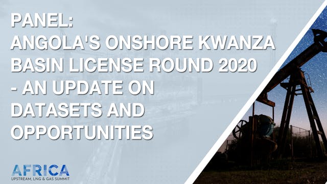 Panel: Angola's Onshore Kwanza Basin License Round 2020