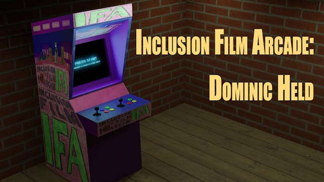 Inclusion Film Arcade: Dominic Held