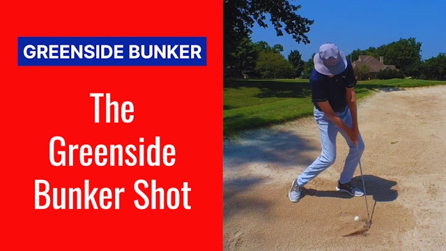 The Greenside Bunker Shot