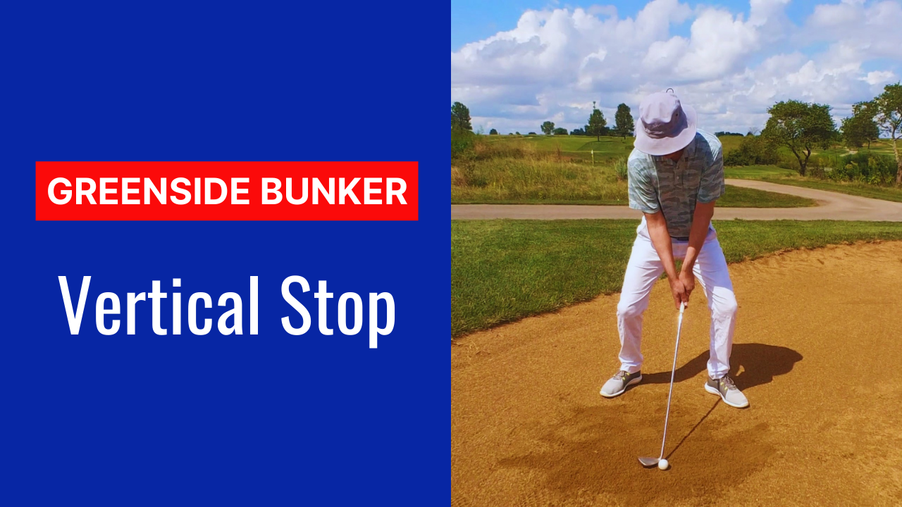 11. Vertical Stop Bunker Shot