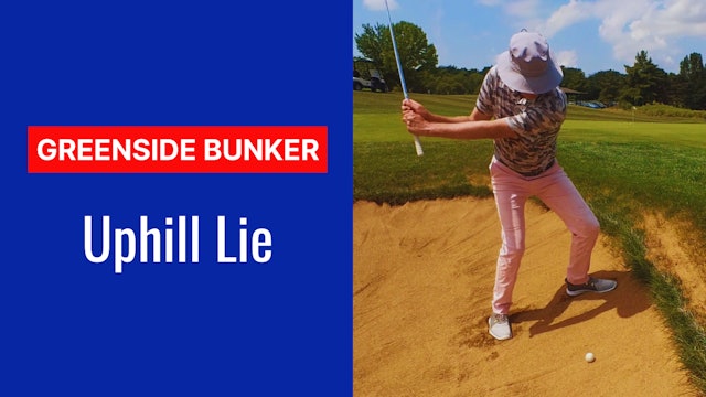 2. Uphill Lie Bunker Shot