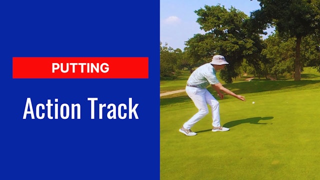3. Putting Action Track