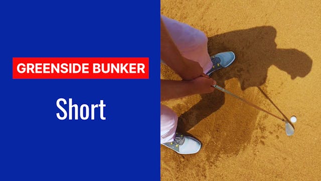 1. Short Bunker Shot