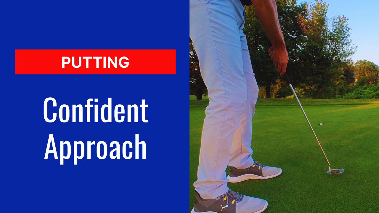 12. Putting Confident Approach