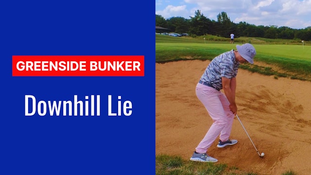 3. Downhill Lie Bunker Shot