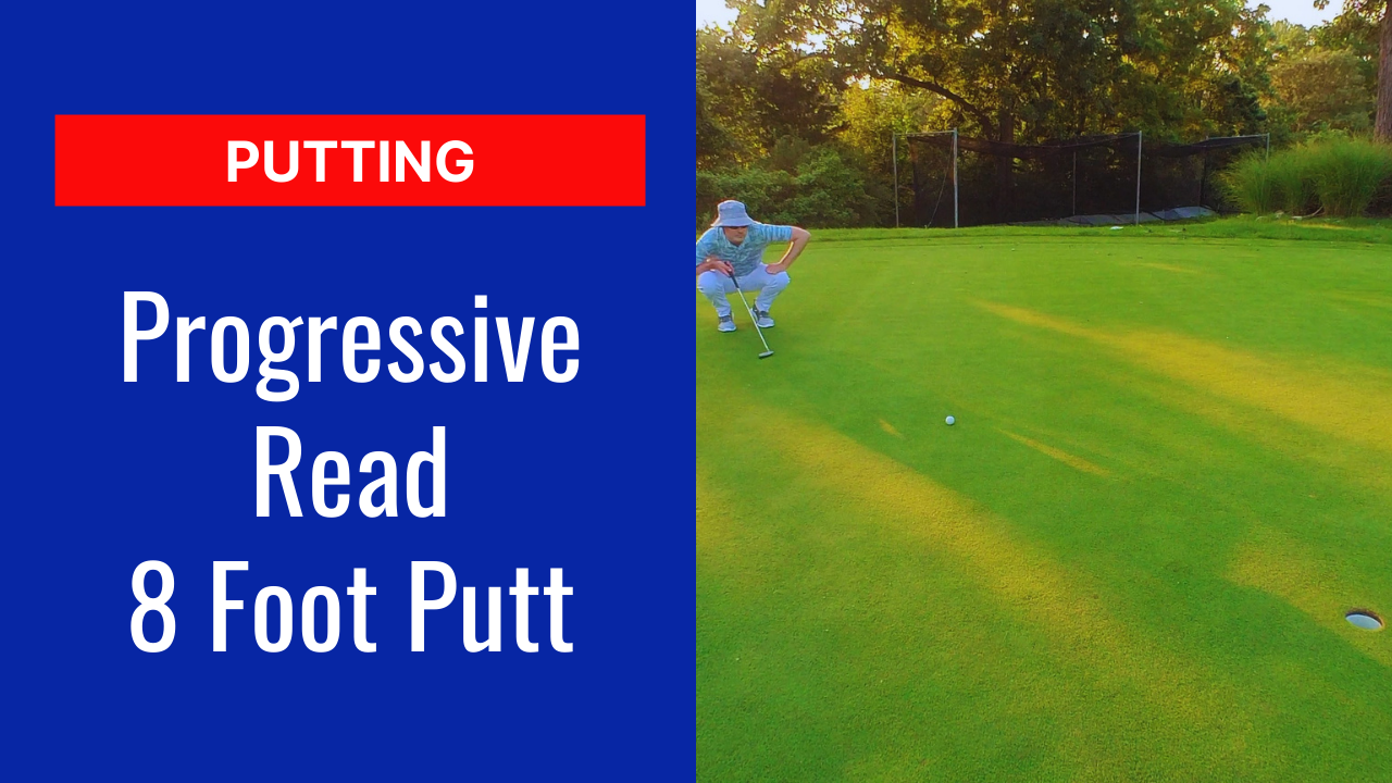 5. Progressive Read: 8 Foot Putt