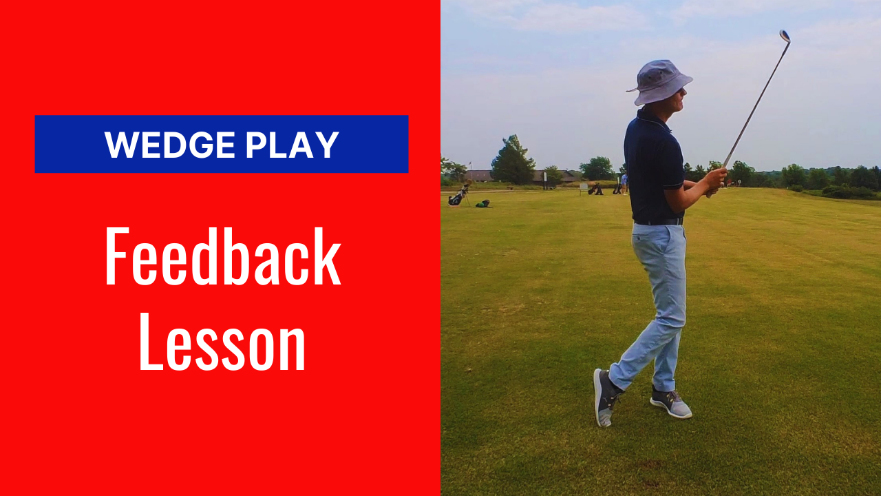 9. Feedback Lesson: The Wedge Shot