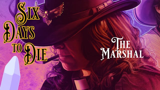 SIX DAYS TO DIE: The Marshal